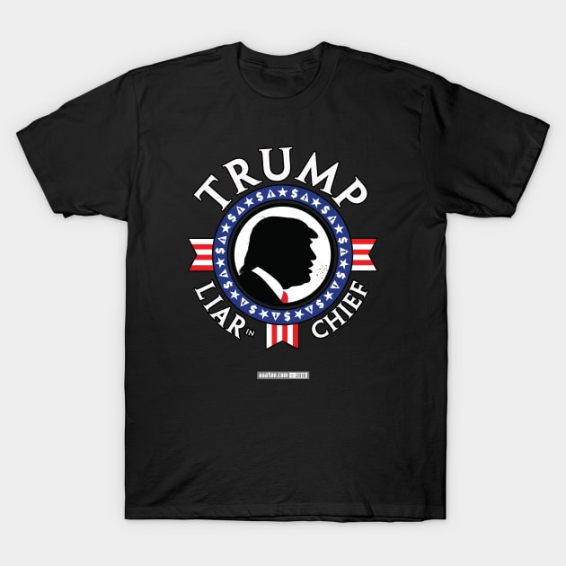 TRUMP - LIAR in CHIEF - Presidential "Seal" Design/Emblem T-Shirt by MannArtt